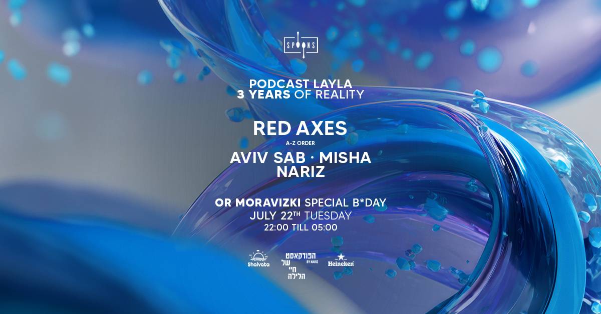 Spoons x Podcast Layla: 3 Years of Reality w/ Red Axes - Moravizki Bday 22.7