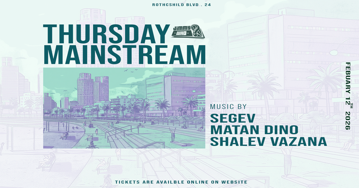  JIMMY WHO | THURSDAY MAINSTREAN | 12.02 | הזמנת כרטיסים
