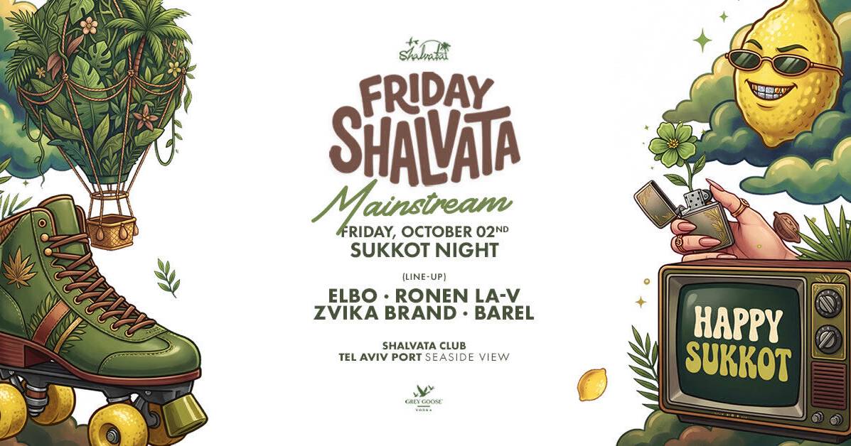 Friday Shalvata MainStream
SUKKOT NIGHT
02.10