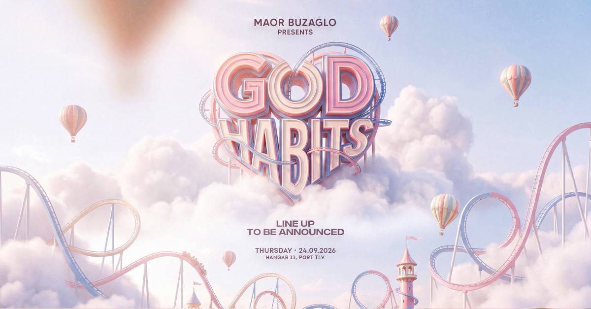GOD HABITS • HANGAR 11 TLV | 24.9 SUKKOT