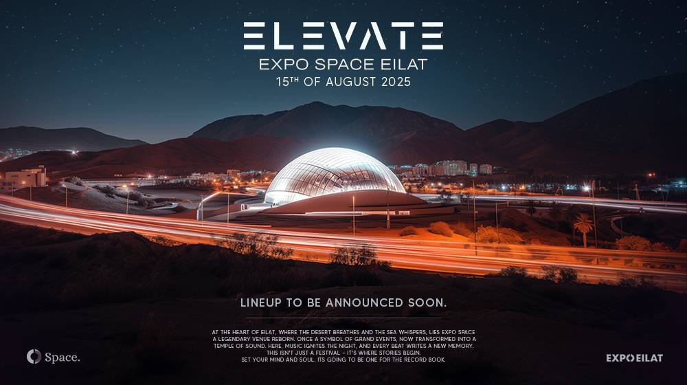EXPO EILAT // 15.08 ELEVATE FESTIVAL