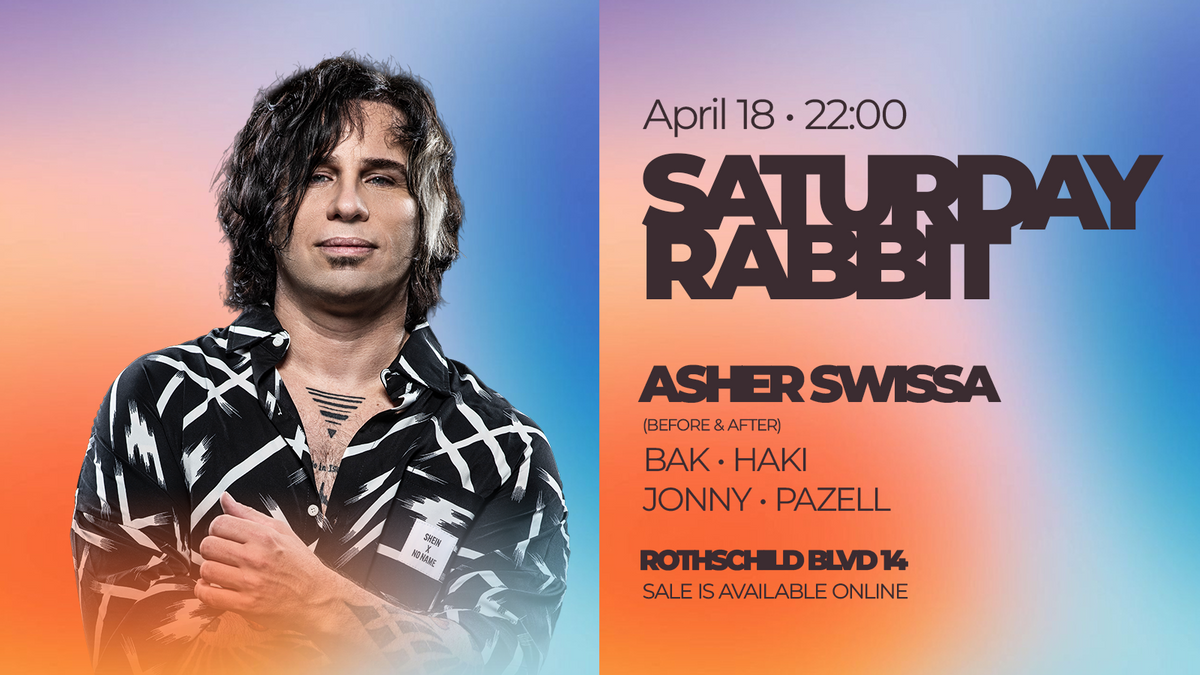 ASHER SWISA //Saturday RABBIT // 18.4
