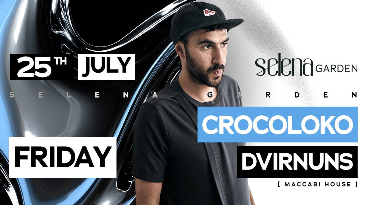 CROCOLOKO // DVIRNUNS // 25.07.25 // SELENA GARDEN
